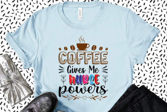 Coffee T-shirt Design: Nurse Powers Embroidery Review
