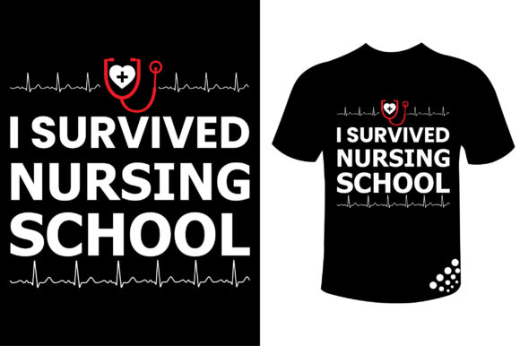 I Survived Nursing School T Shirt Design